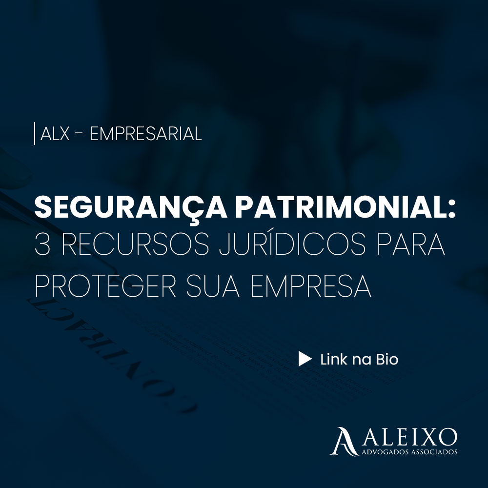 Segurança Patrimonial: 3 Recursos Jurídicos para Proteger sua Empresa